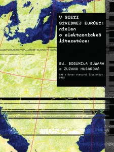 Bogumiła Suwara, Zuzana Husárová (eds.): V sieti strednej Európy: nielen o elektronickej literatúre